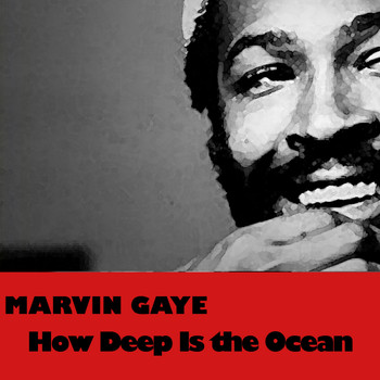 Marvin Gaye - How Deep Is the Ocean