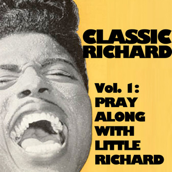 Little Richard - Classic Richard, Vol. 1: Pray Along with Little Richard