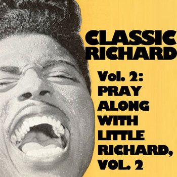 Little Richard - Classic Richard, Vol. 2: Pray Along with Little Richard, Vol. 2
