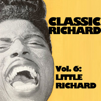 Little Richard - Classic Richard, Vol. 6: Little Richard