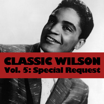Jackie Wilson - Classic Wilson, Vol. 5: Special Request