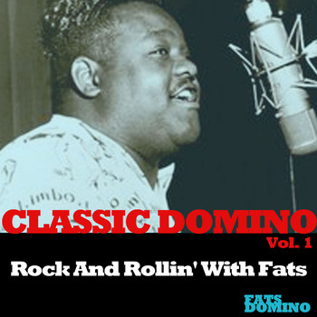Fats Domino - Classic Domino, Vol. 1: Rock and Rollin' with Fats