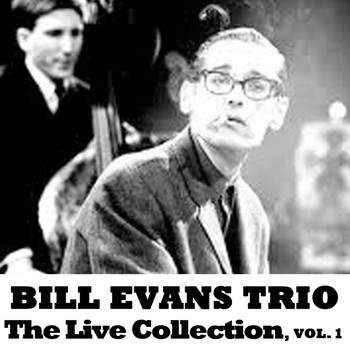 Bill Evans Trio - The Live Collection, Vol. 1