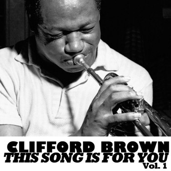 Clifford Brown - The Song Is You, Vol. 1
