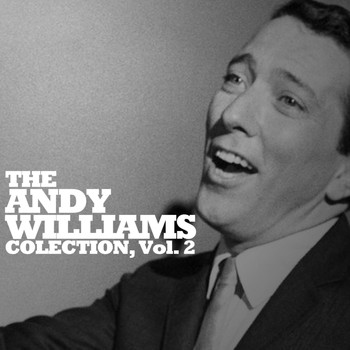 Andy Williams - The Andy Williams Collection, Vol. 2