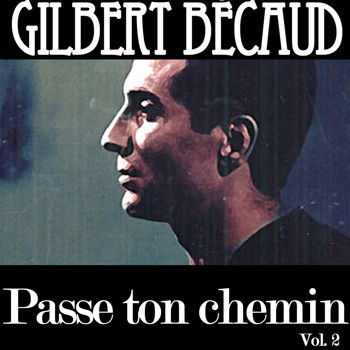 Gilbert Bécaud - Passe ton chemin, Vol. 2