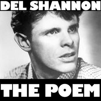 Del Shannon - The Poem