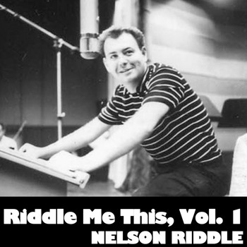 Nelson Riddle - Riddle Me This, Vol. 1