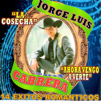 Jorge Luis Cabrera - 14 Exitos de Jorge Luis Cabrera