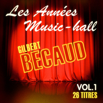 Gilbert Bécaud - Les années music-hall: Gilbert Bécaud, Vol. 1