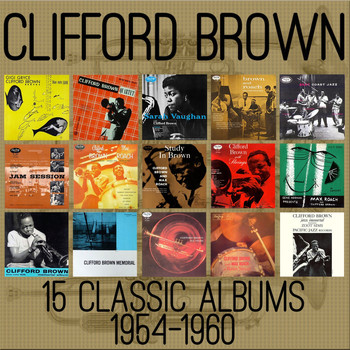 Clifford Brown - 15 Classic Albums 1954-1960