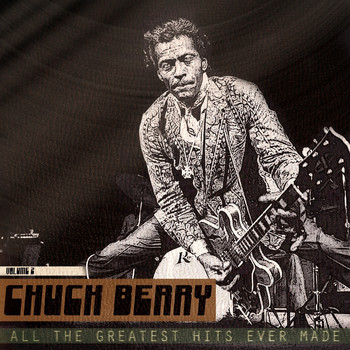 Chuck Berry - All the Greatest Hits Ever Made, Vol. 2