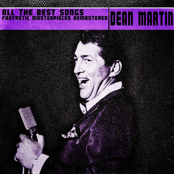 Dean Martin - All the Best Songs