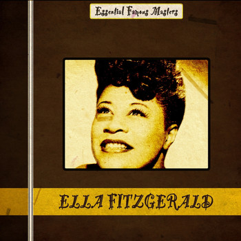 Ella Fitzgerald - Essential Famous Masters