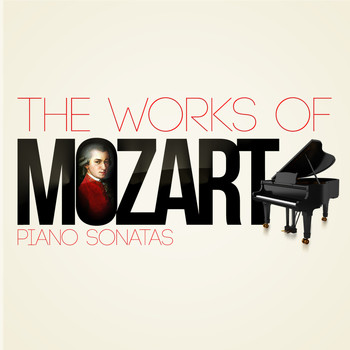 Wolfgang Amadeus Mozart - The Works of Mozart: Piano Sonatas