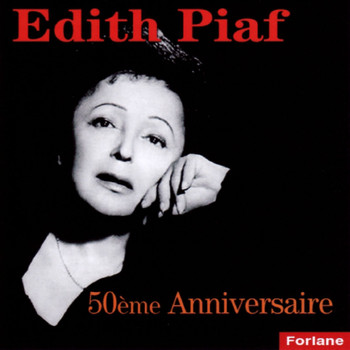 Edith Piaf - Edith Piaf 50ème anniversaire