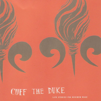 Cuff the Duke - Life Stories for Minimum Wage