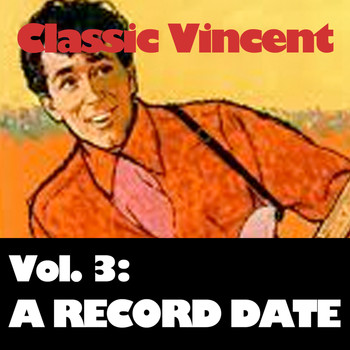 Gene Vincent - Classic Vincent, Vol. 3: A Record Date