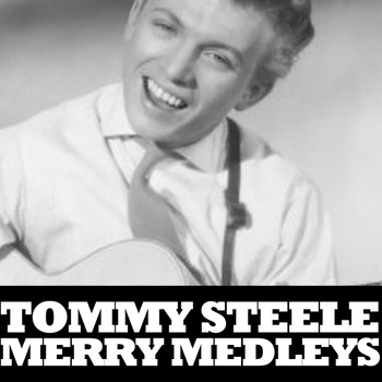 Tommy Steele - Merry Medleys