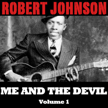 Robert Johnson - Me and the Devil, Vol. 1