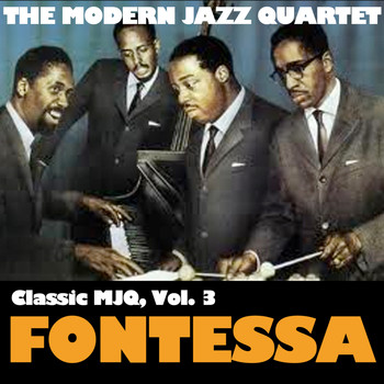 The Modern Jazz Quartet - Classic Mjq, Vol. 3: Fontessa