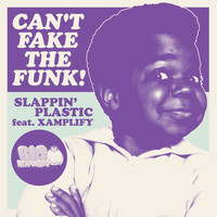 Slappin Plastic - Can't Fake the Funk