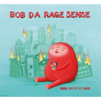 Bob Da Rage Sense - Ordem Depois do Caos