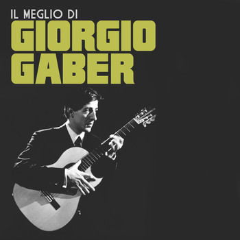Giorgio Gaber - Il Meglio di Giorgio Gaber