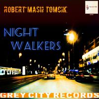 Robert Mash Tomcik - Night Walkers