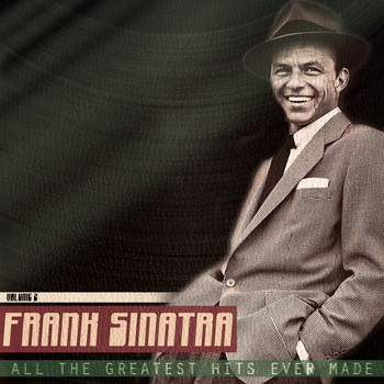 Frank Sinatra - All the Greatest Hits Ever Made, Vol. 2