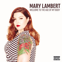 Mary Lambert - Welcome To The Age Of My Body (Explicit)