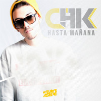 CHK - Hasta Mañana