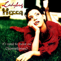 Ladybug Mecca - If I Need To Move On (Sometimes)