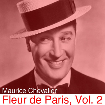 Maurice Chevalier - Fleur de Paris, Vol. 2