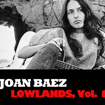 Joan Baez - Lowlands, Vol. 1