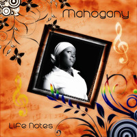 Mahogany - Life Notes