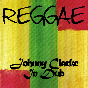Johnny Clarke - Johnny Clarke in Dub