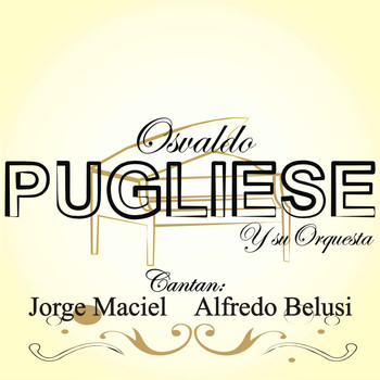 Osvaldo Pugliese - Osvaldo Pugliese y Su Orquesta