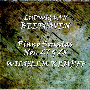 Wilhelm Kempff - Beethoven: Piano Sonatas Nos. 27 & 28