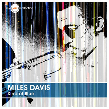 Miles Davis - Kind of Blue (My Jazz Collection)