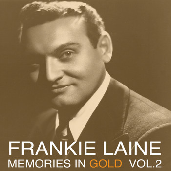 Frankie Laine - Memories in Gold, Vol. 2