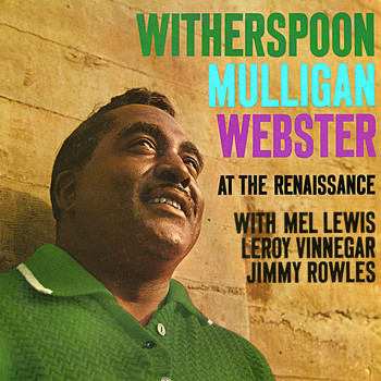 Jimmy Witherspoon - Witherspoon Mulligan Webster at the Renaissance (Remastered)