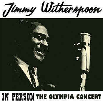 Jimmy Witherspoon - In Person (Olympia Concert) [Remastered]