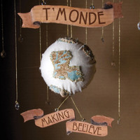 T'Monde - Making Believe
