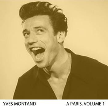 Yves Montand - A Paris, Vol. 1