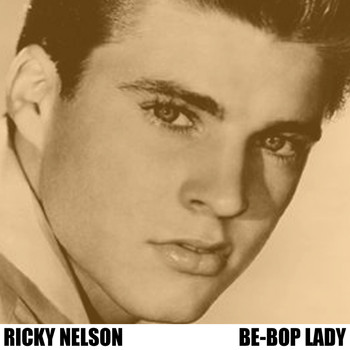 Ricky Nelson - Be-Bop Baby