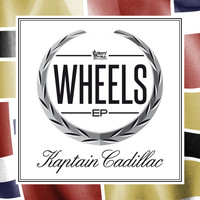 Kaptain Cadillac - Wheels EP