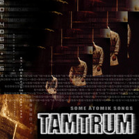 Tamtrum - Some Atomik Songz (Explicit)