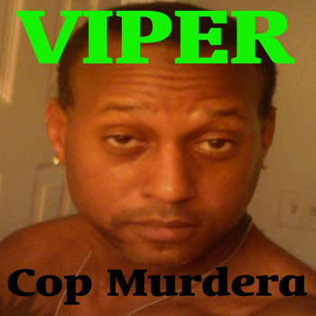 Viper - Cop Murdera