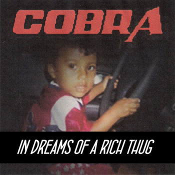 Cobra - In Dreams of a Rich Thug